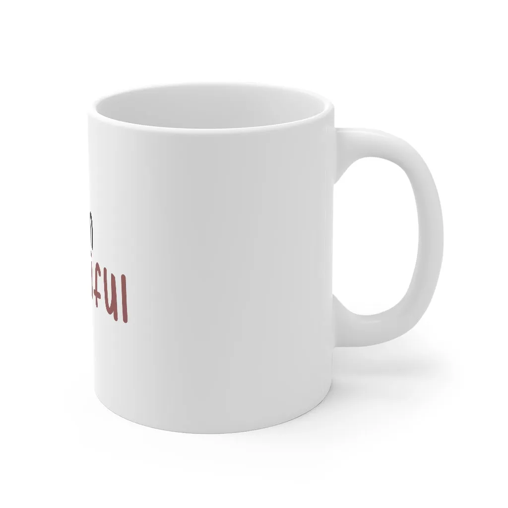 Affirmation Feminist pro choice 11oz White Mug - I Am Beautiful (Pink)