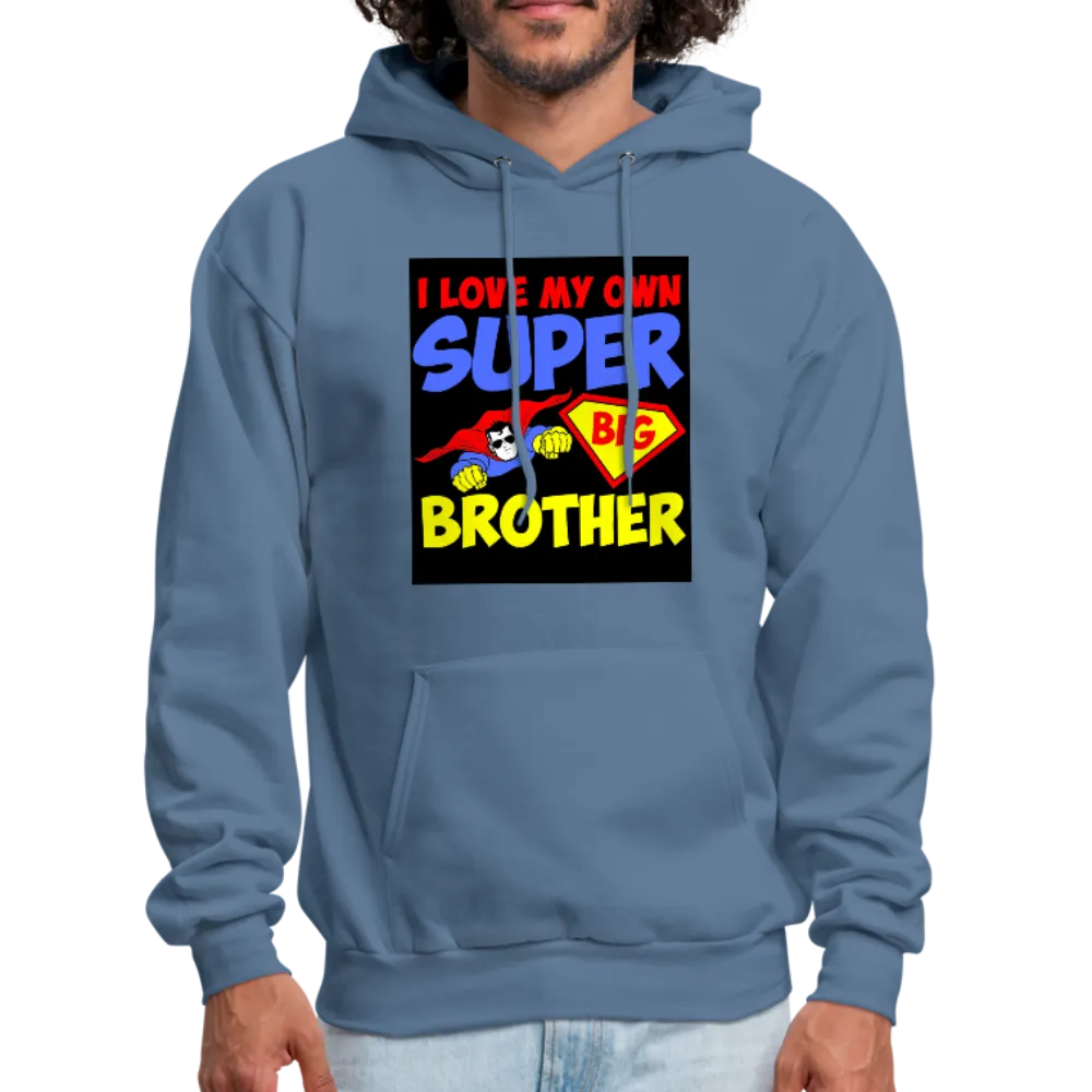I Love My Own Super Big Brother Men's Hoodie