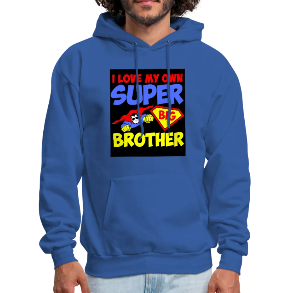 I Love My Own Super Big Brother Men's Hoodie