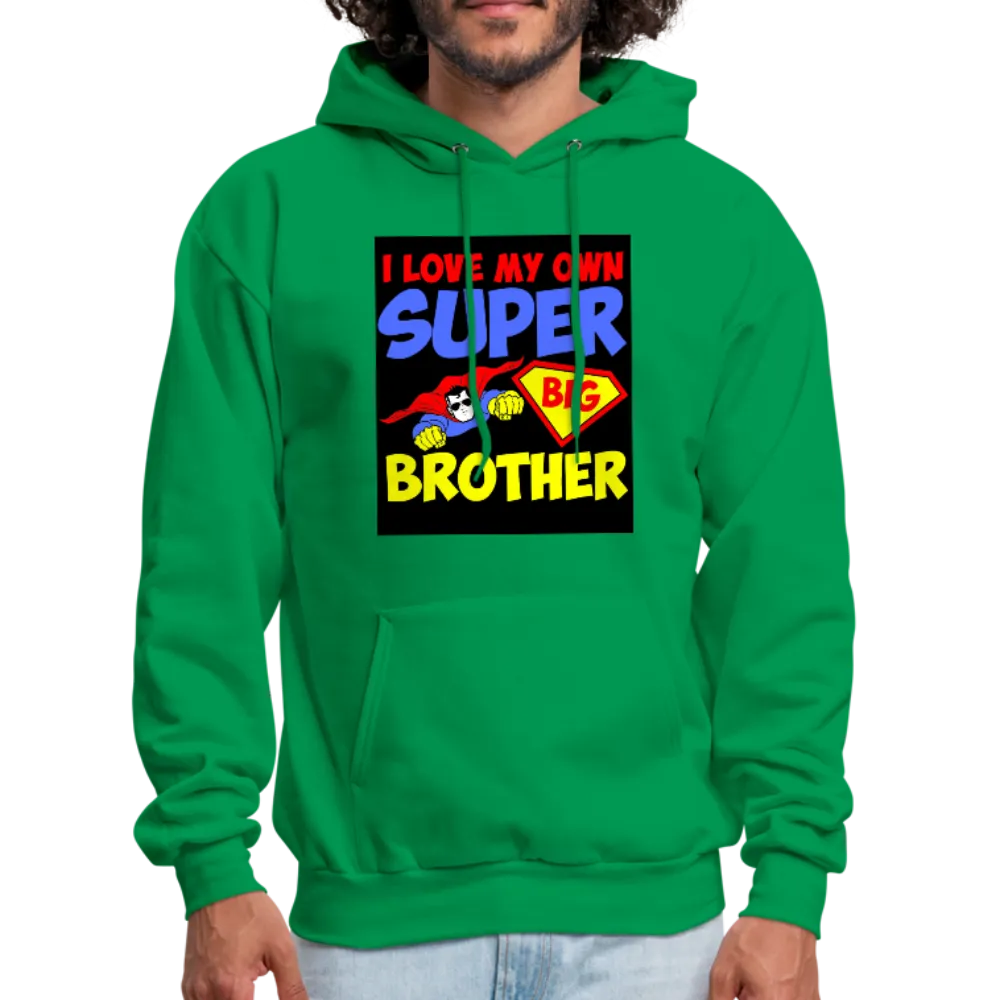 I Love My Own Super Big Brother Men's Hoodie