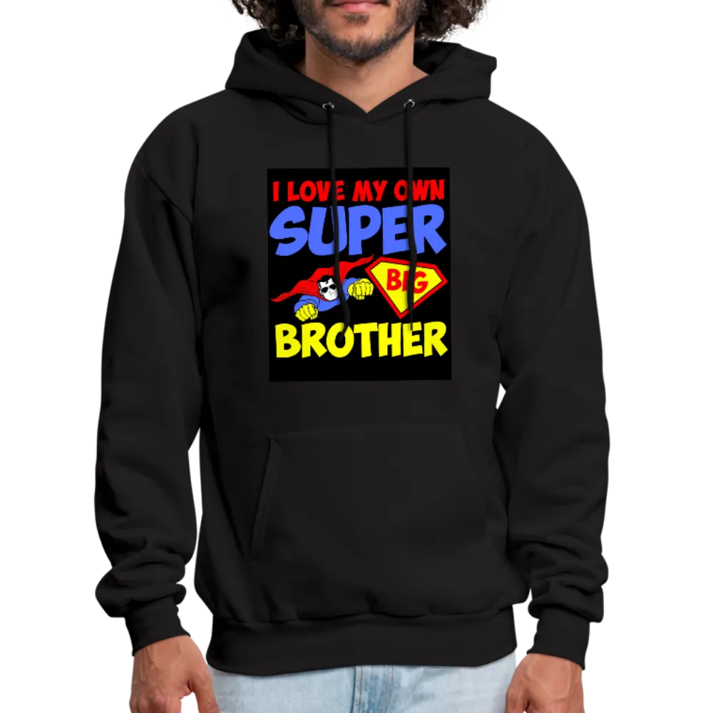 I Love My Own Super Big Brother Men's Hoodie