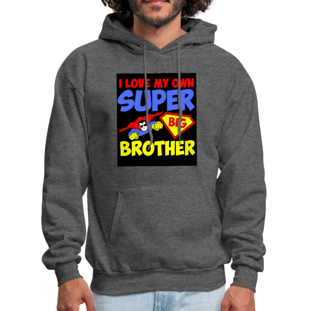 I Love My Own Super Big Brother Men's Hoodie